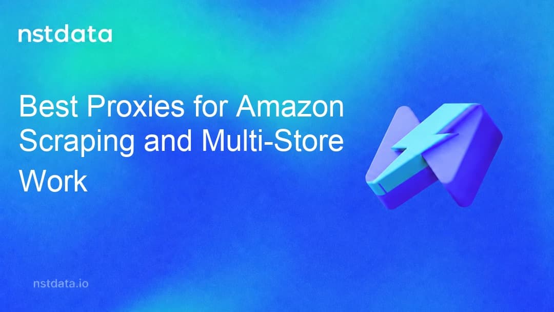 Best Proxies for Amazon Scraping and Multi-Store Work guide cover