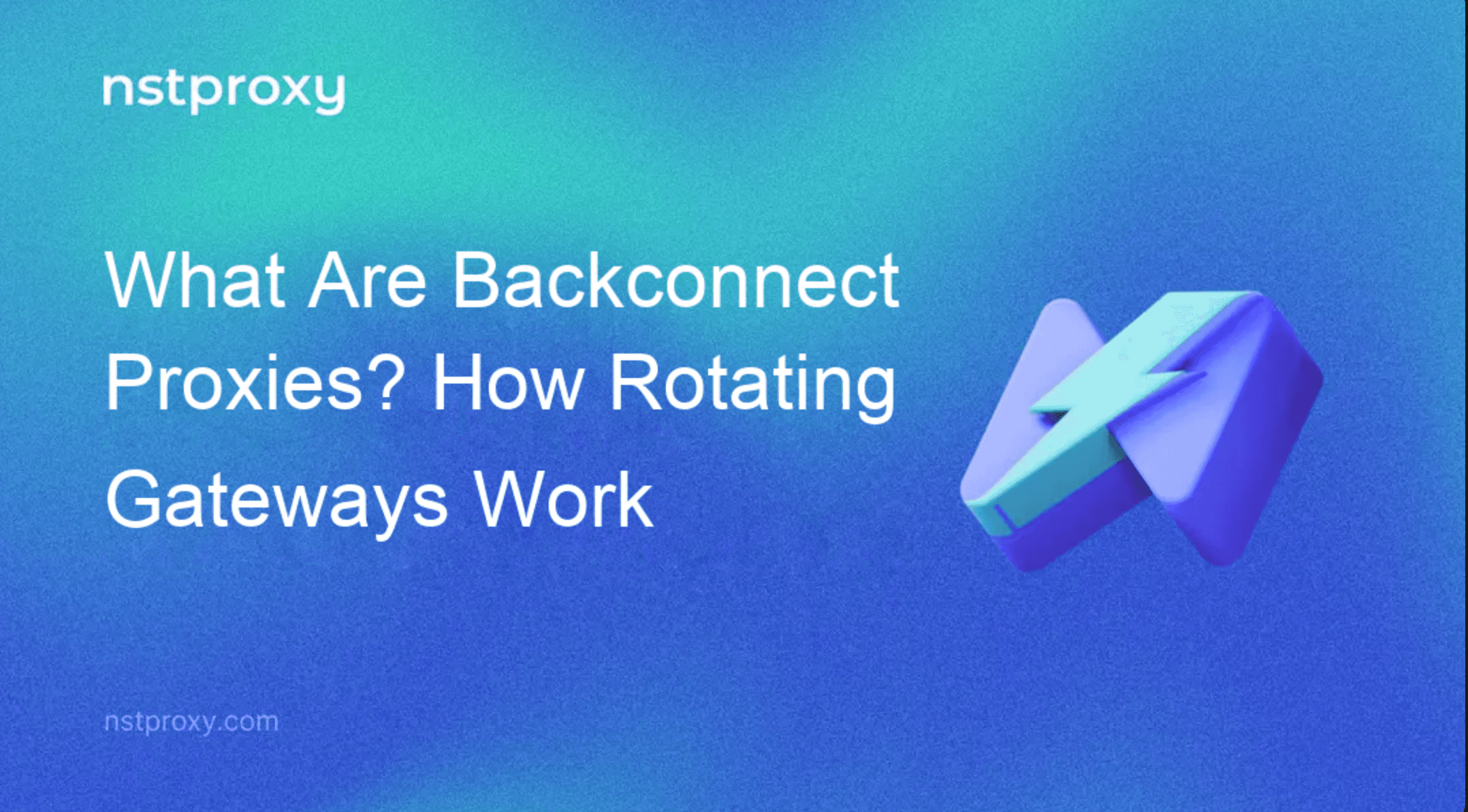 What Are Backconnect Proxies? How Rotating Gateways Work