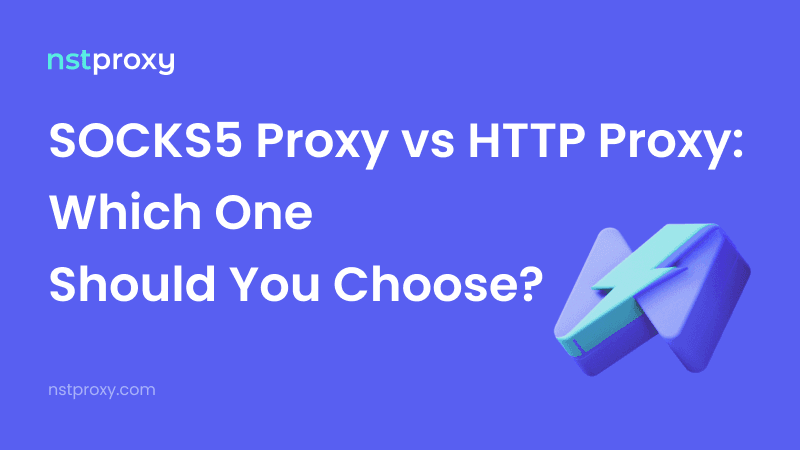 Nstproxy premium SOCKS5 and HTTP proxy solutions